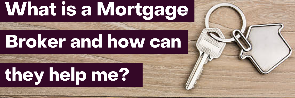 What is a Mortgage Broker and how can they help me (2)